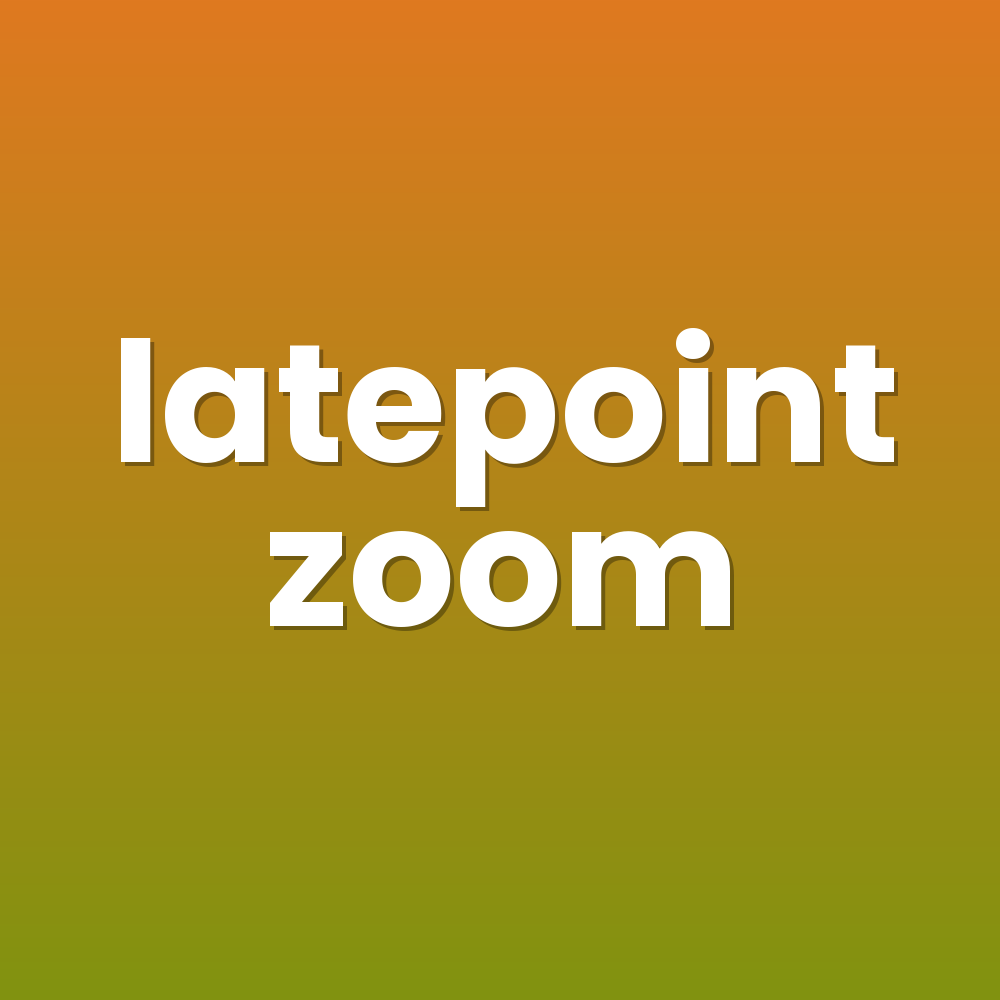 latepoint zoom