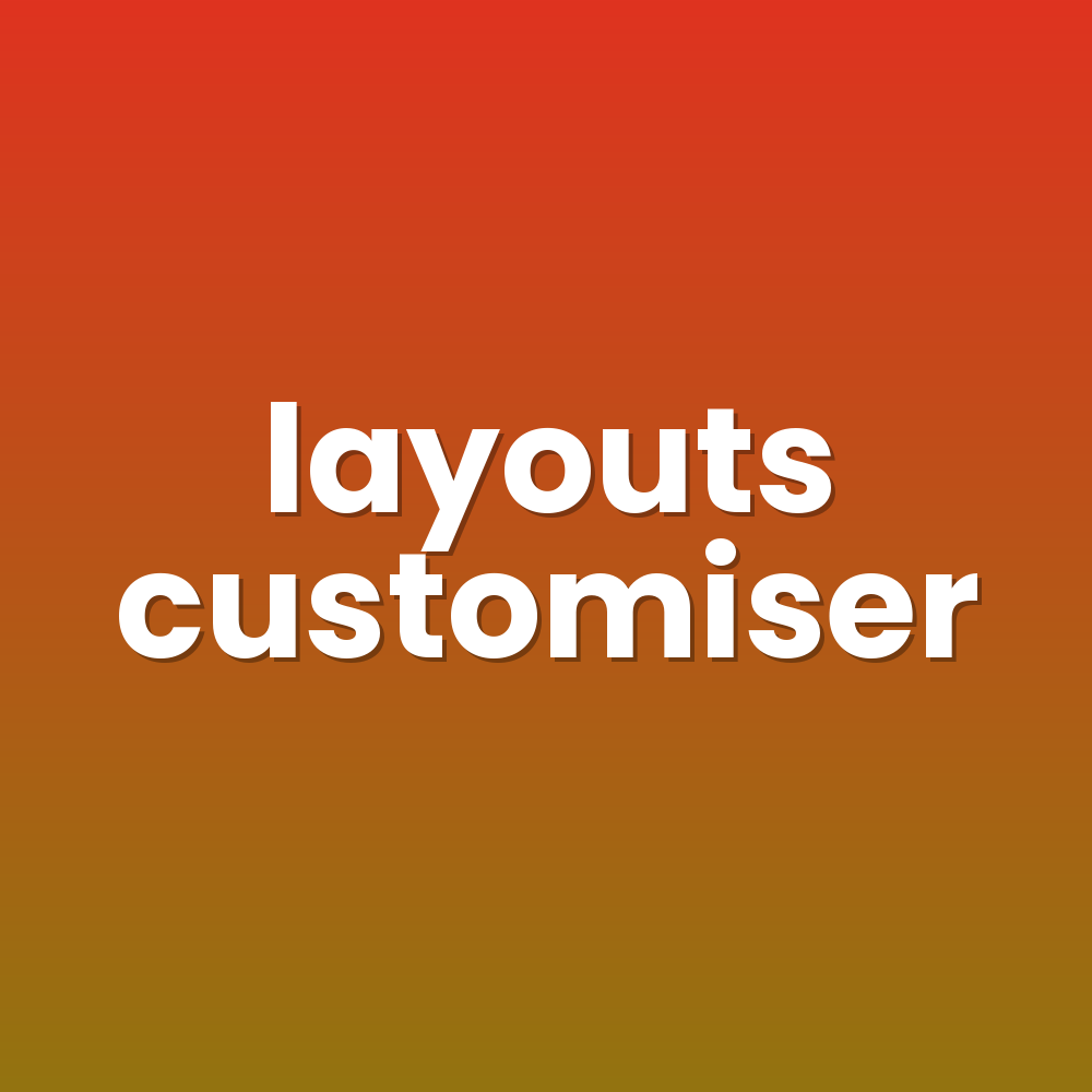 layouts customiser