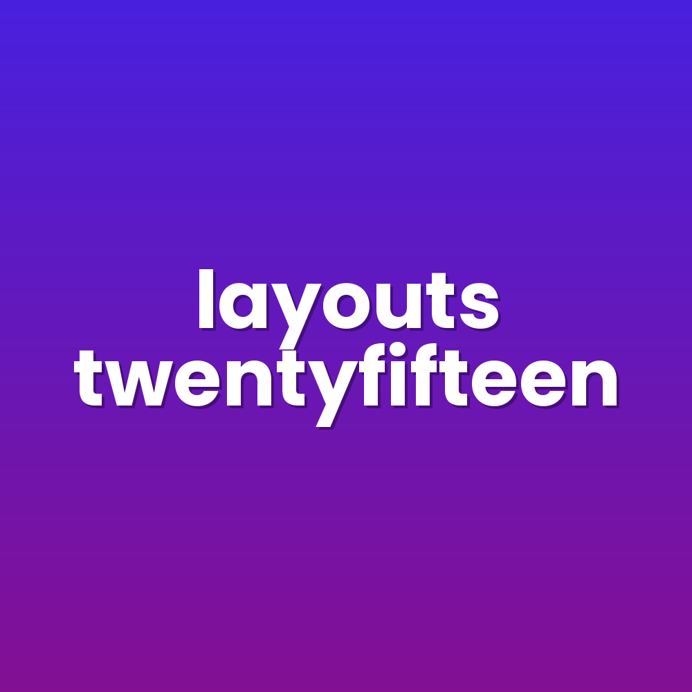 layouts twentyfifteen