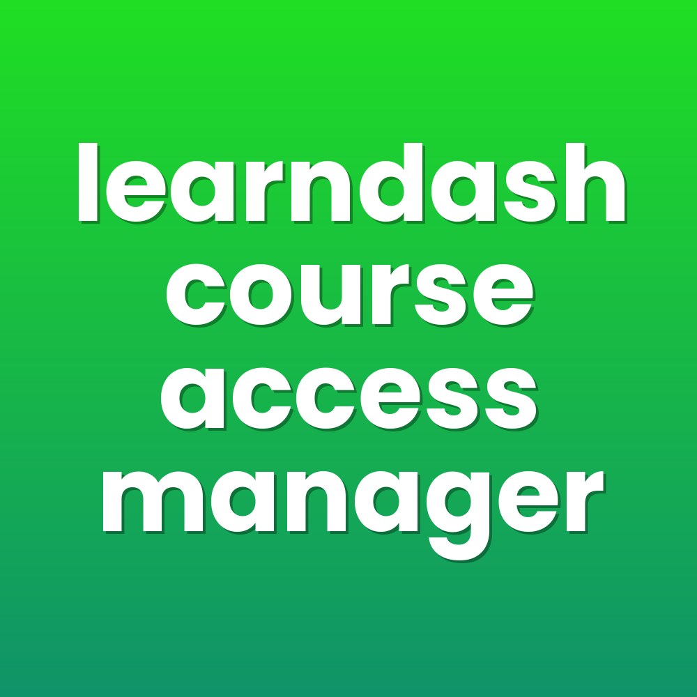 learndash course access manager