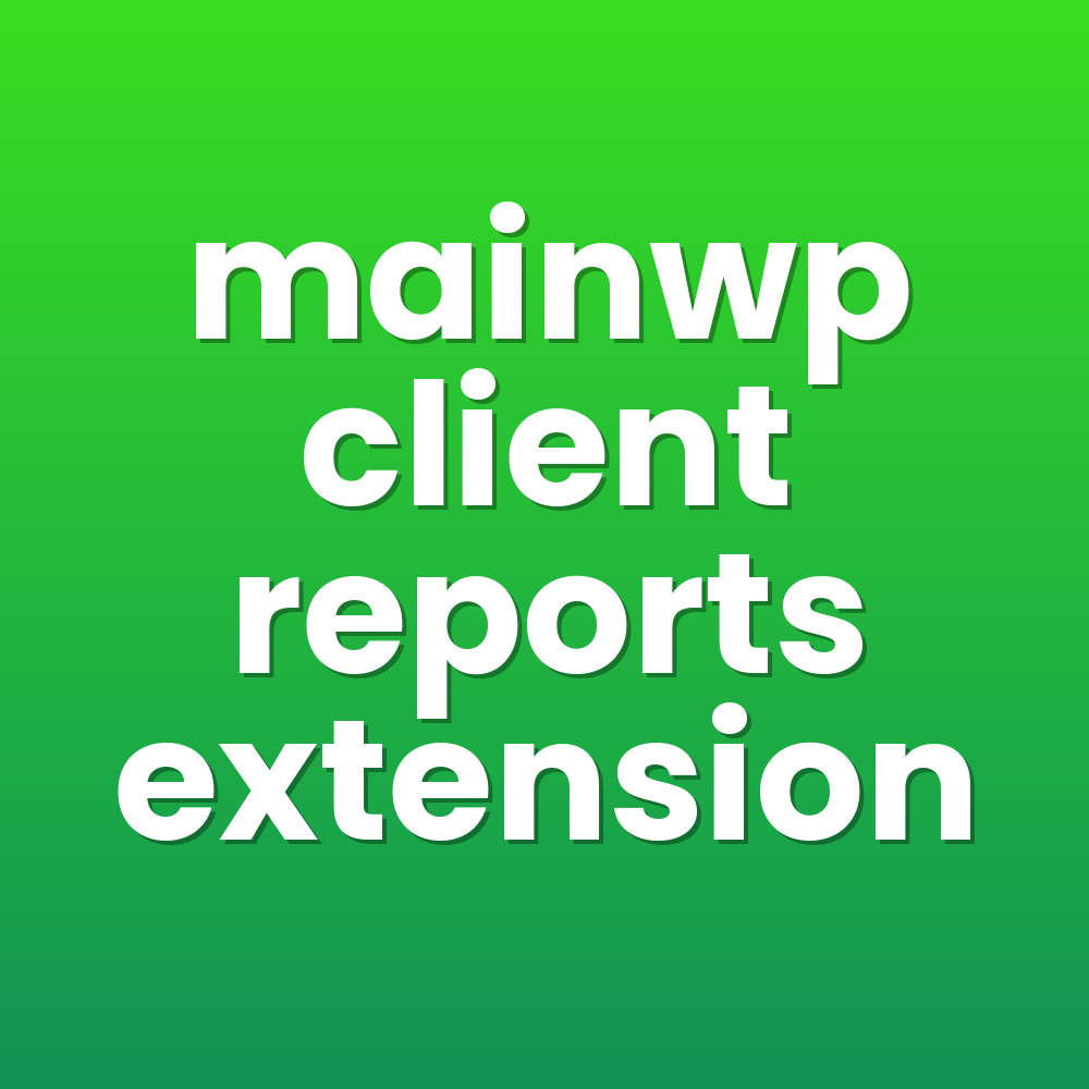mainwp client reports extension