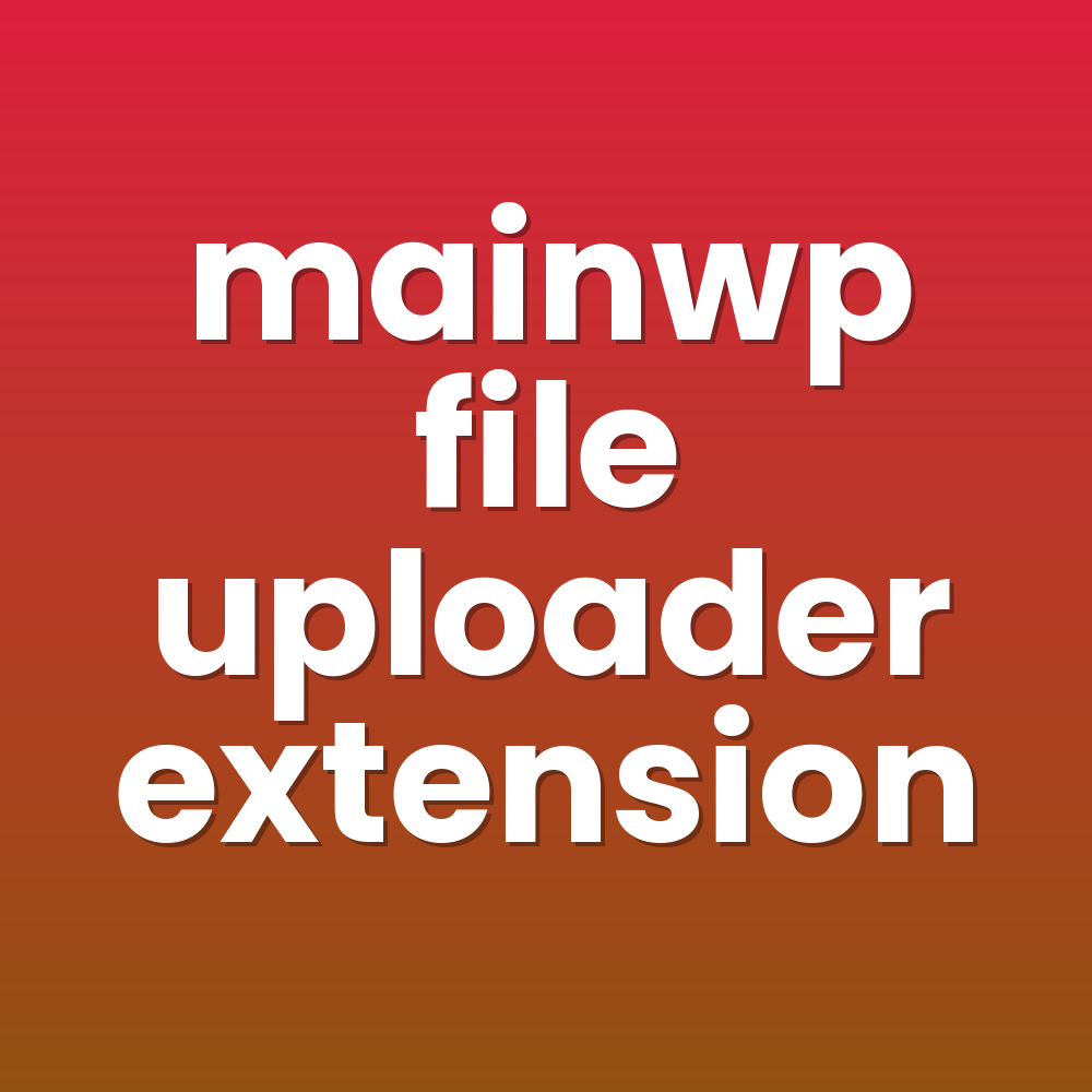 mainwp file uploader extension