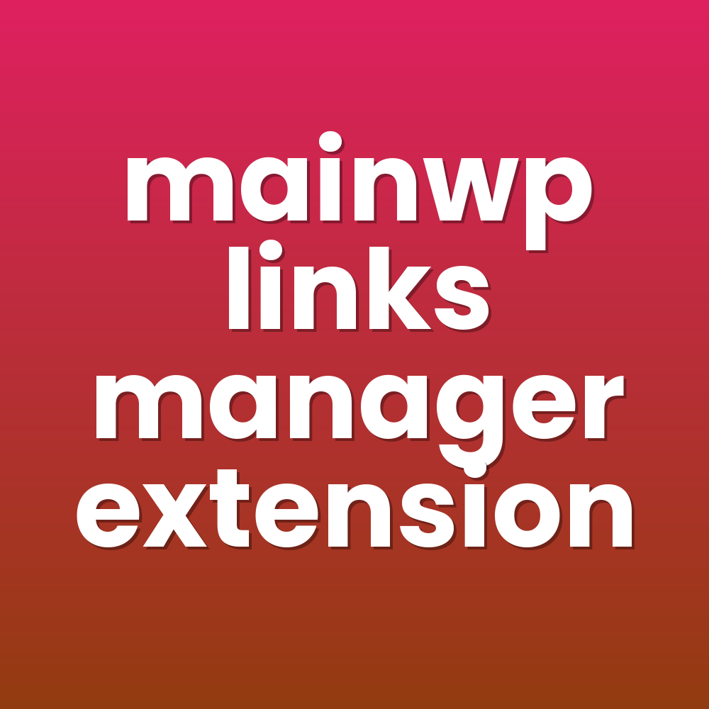 mainwp links manager extension