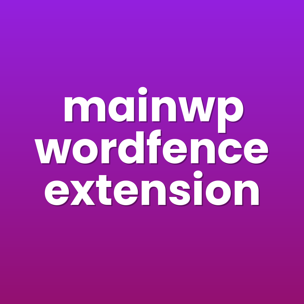 mainwp wordfence extension