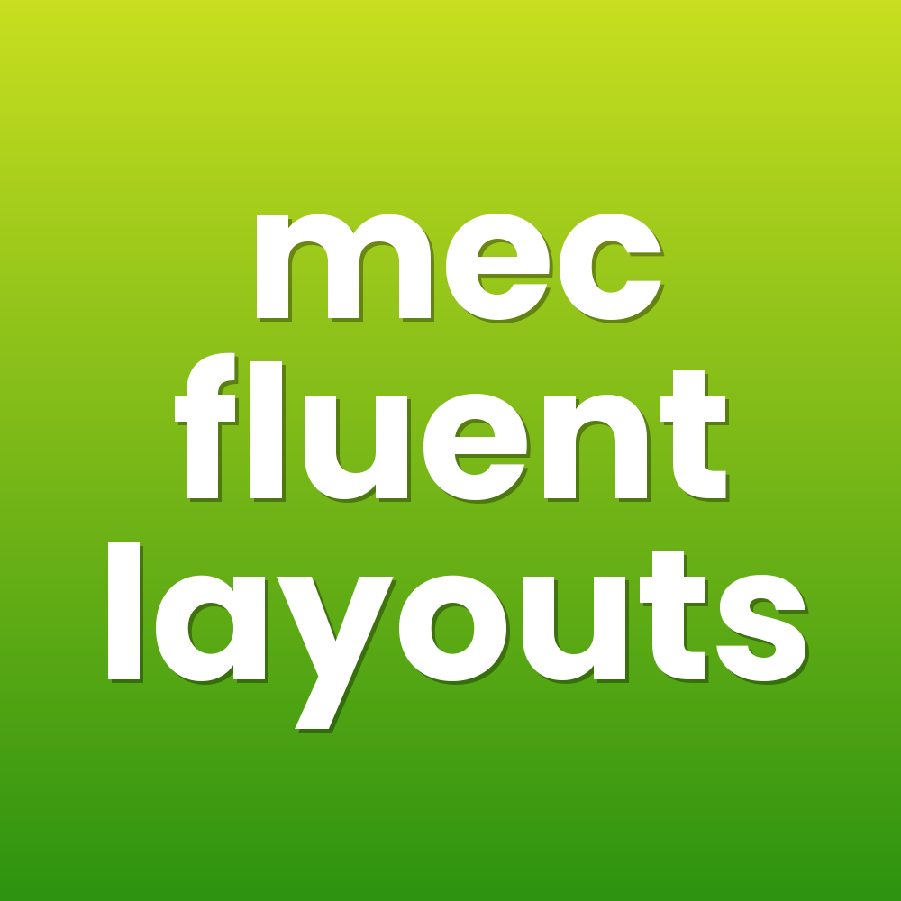 mec fluent layouts