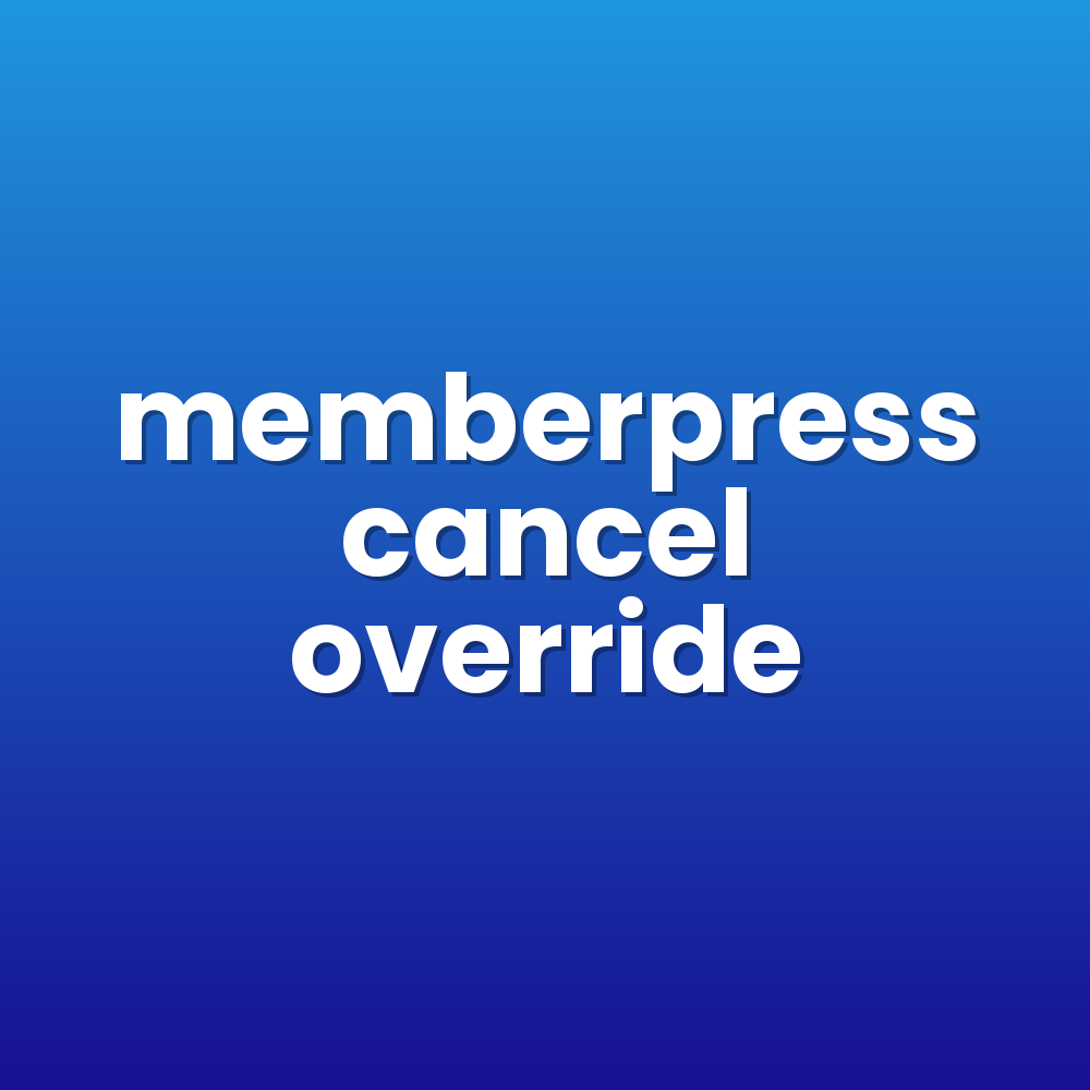 memberpress cancel override