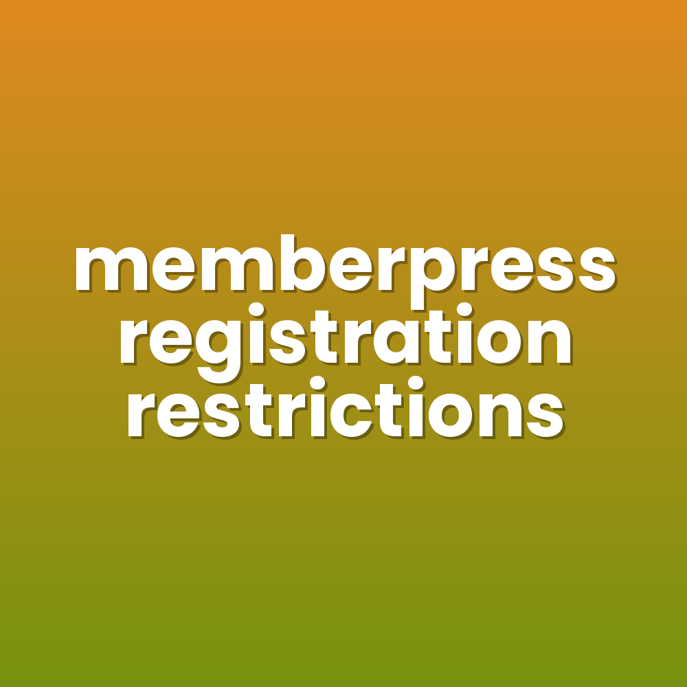 memberpress registration restrictions