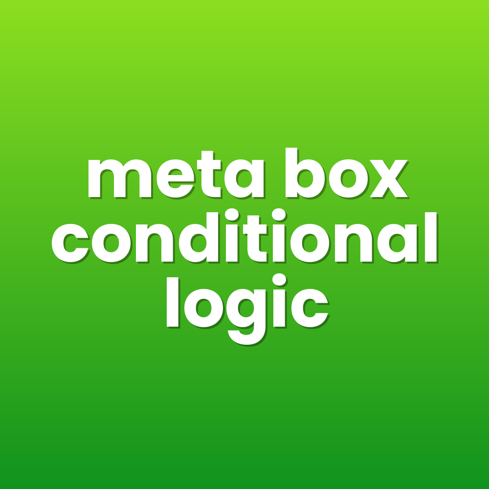 meta box conditional logic