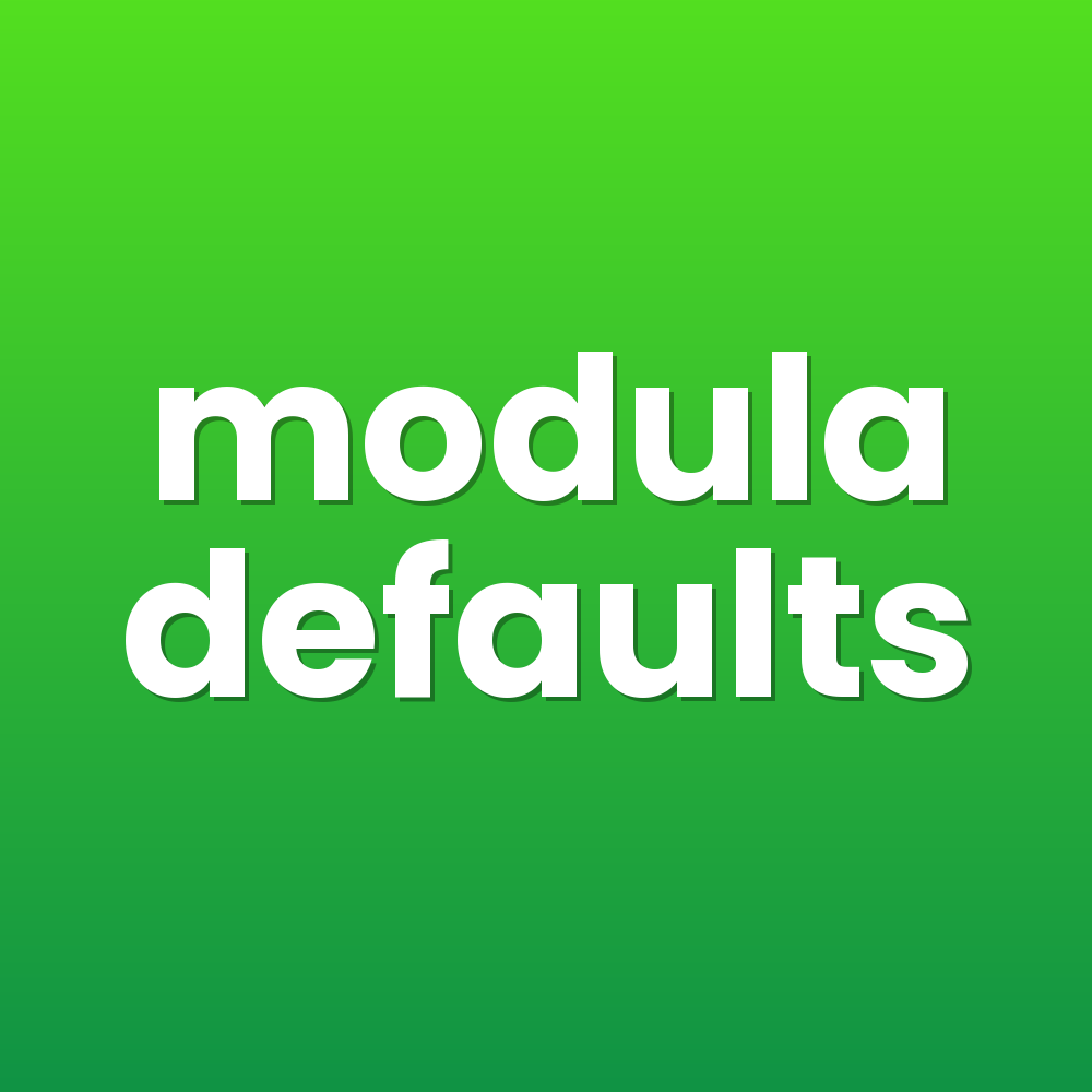 modula defaults