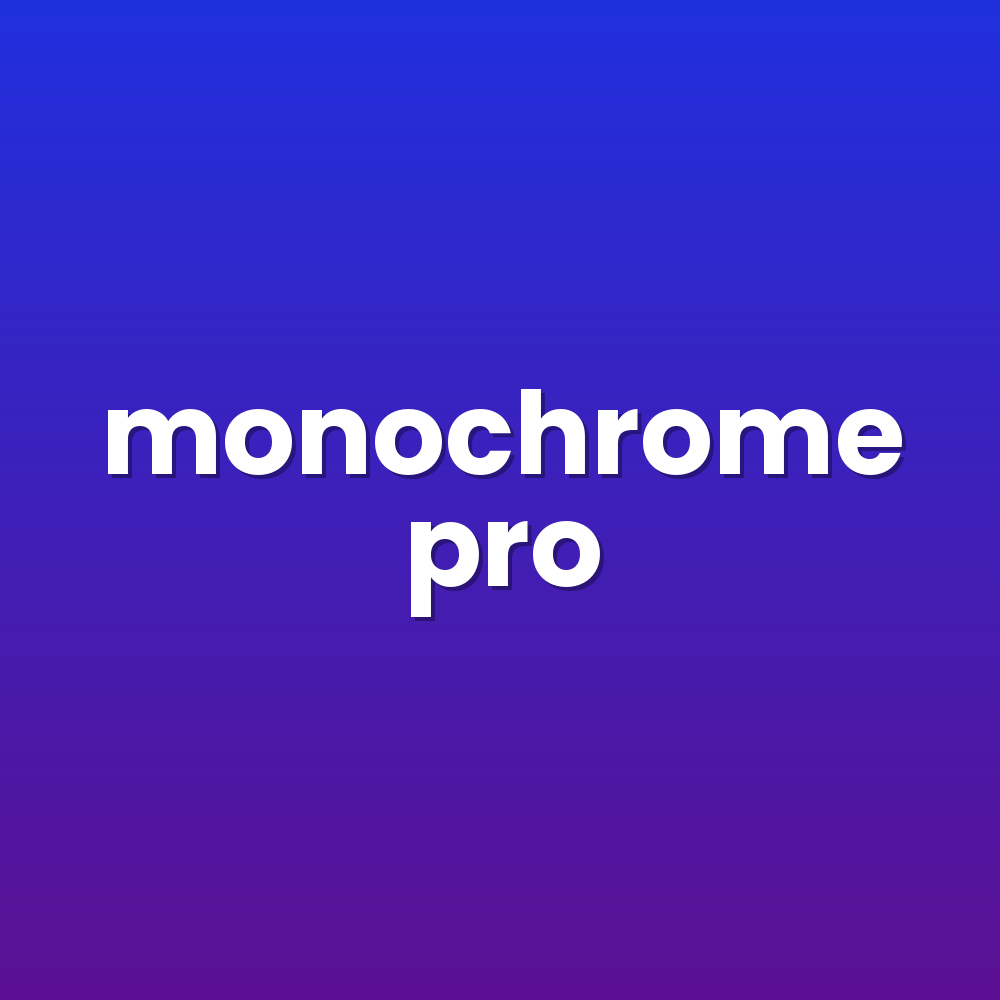 monochrome pro
