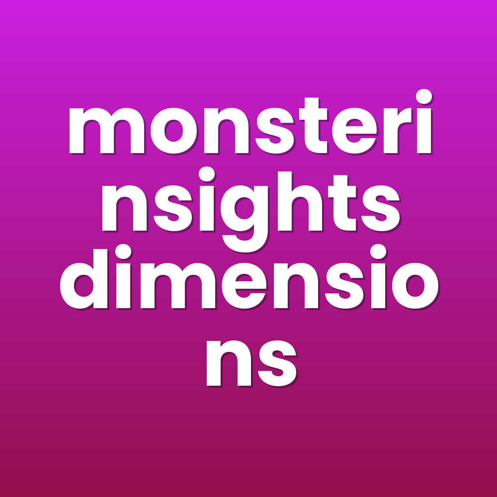 monsterinsights dimensions