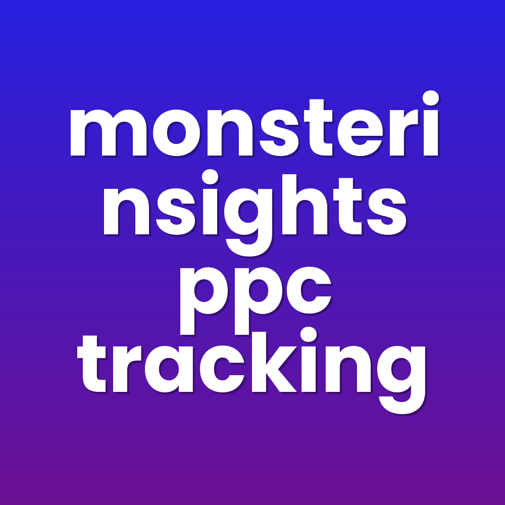 monsterinsights ppc tracking