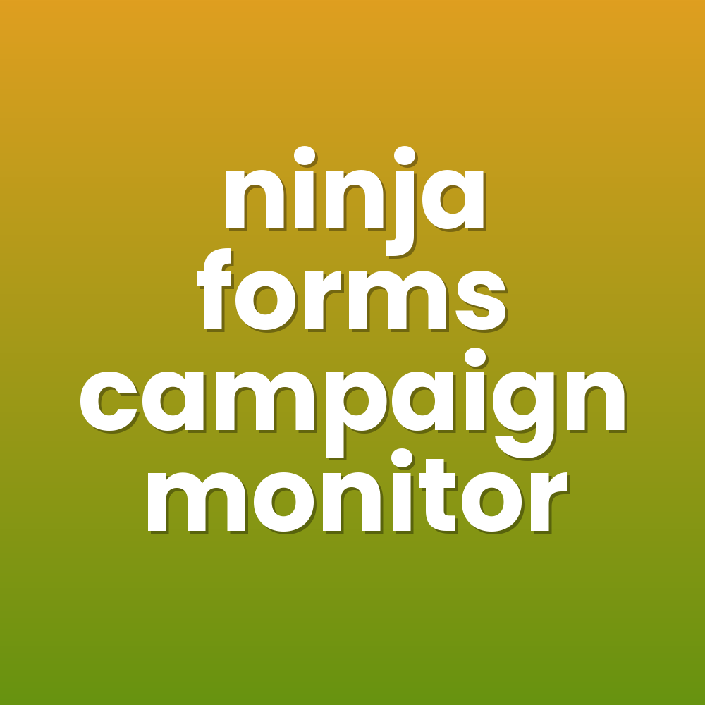 ninja forms campaign monitor