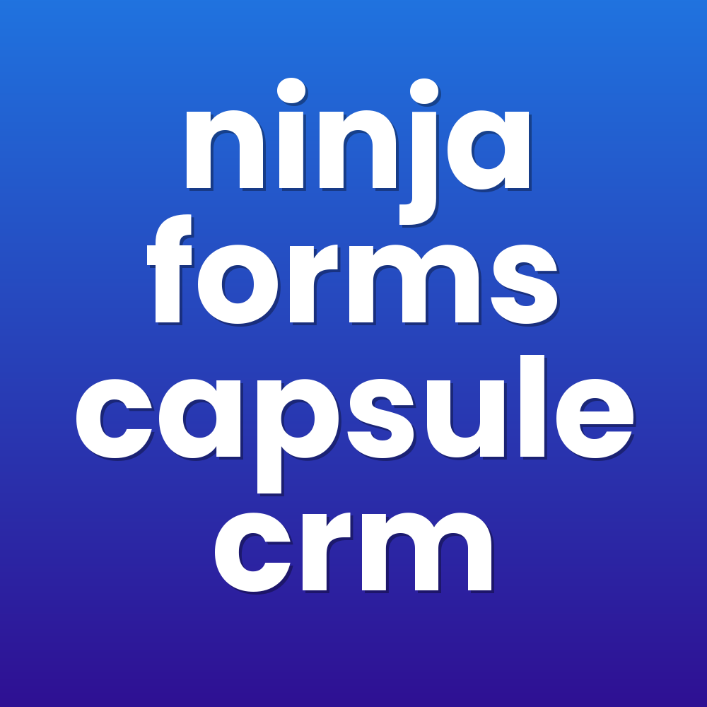 ninja forms capsule crm