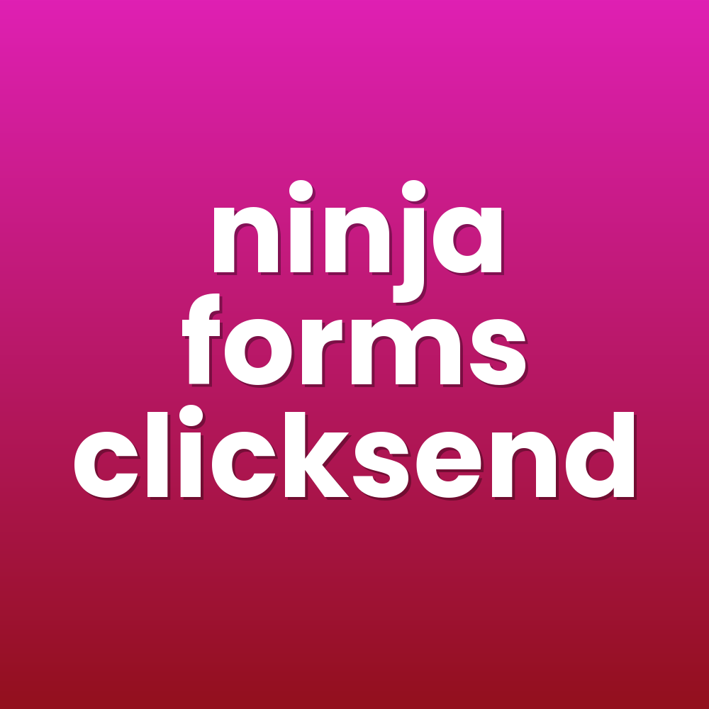 ninja forms clicksend