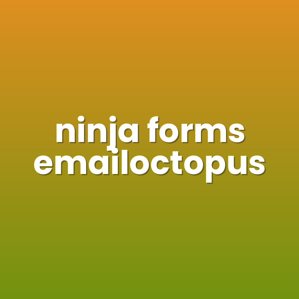 ninja forms emailoctopus