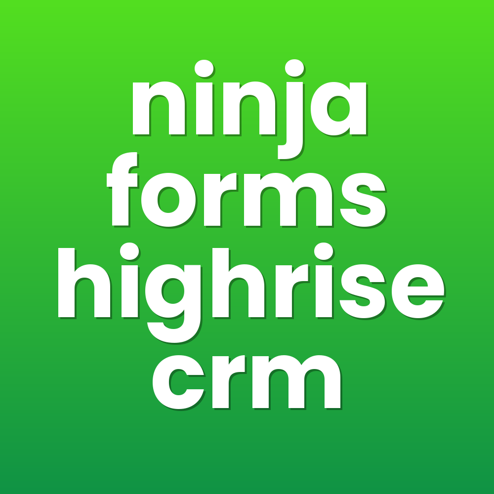 ninja forms highrise crm
