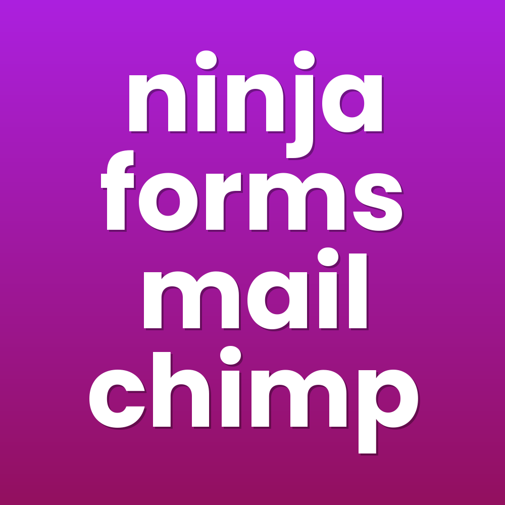 ninja forms mail chimp