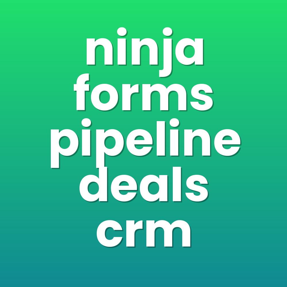 ninja forms pipeline deals crm