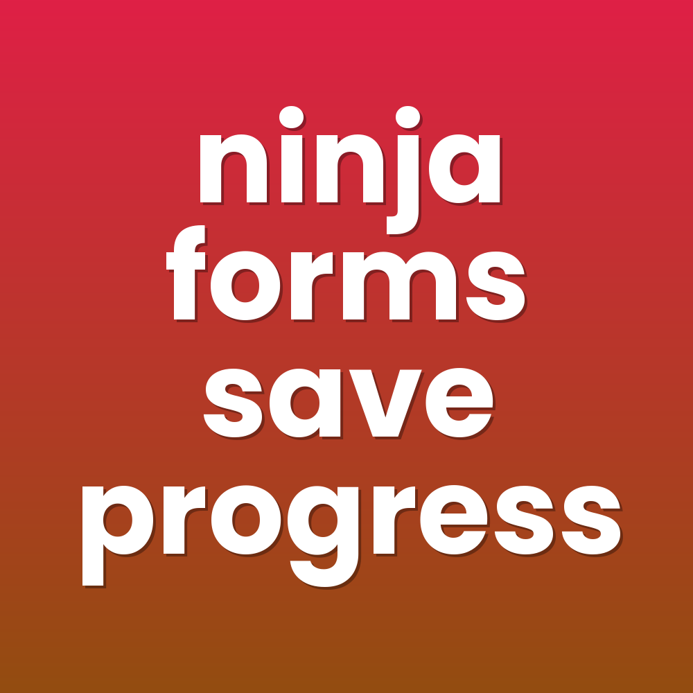 ninja forms save progress