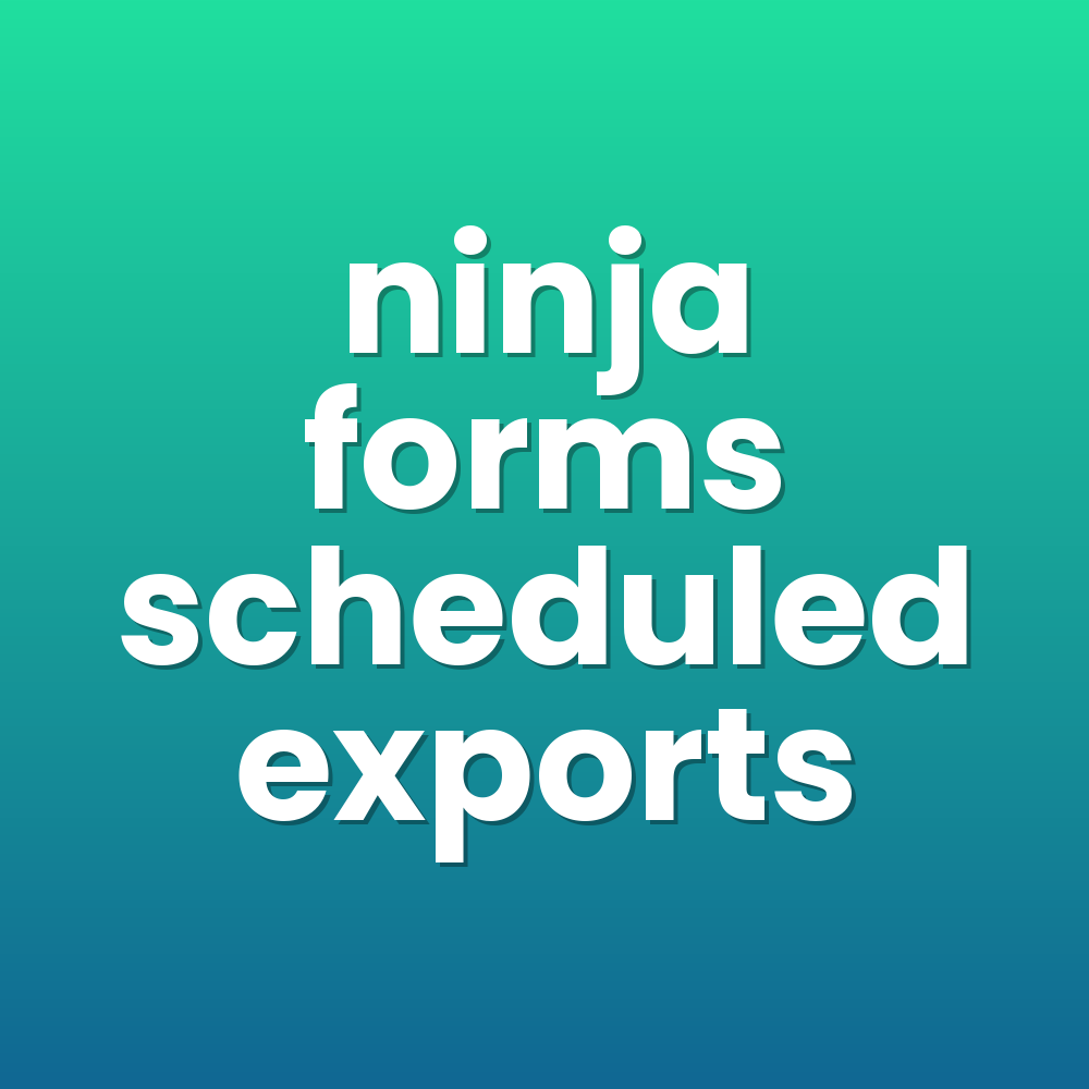 ninja forms scheduled exports