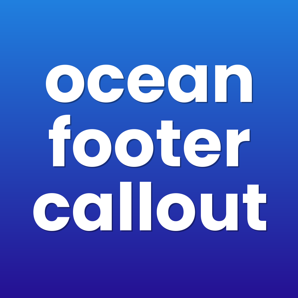 ocean footer callout