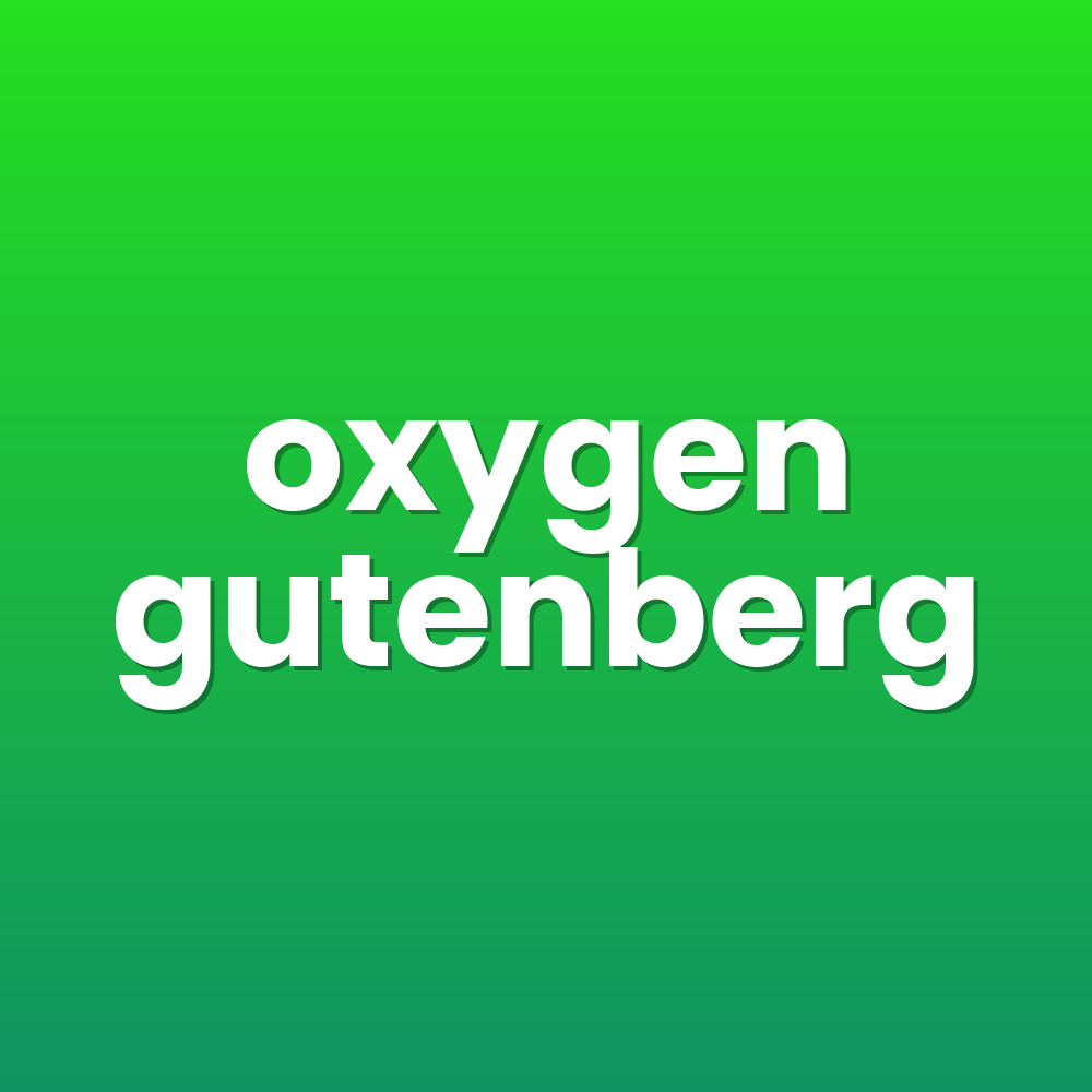 oxygen gutenberg