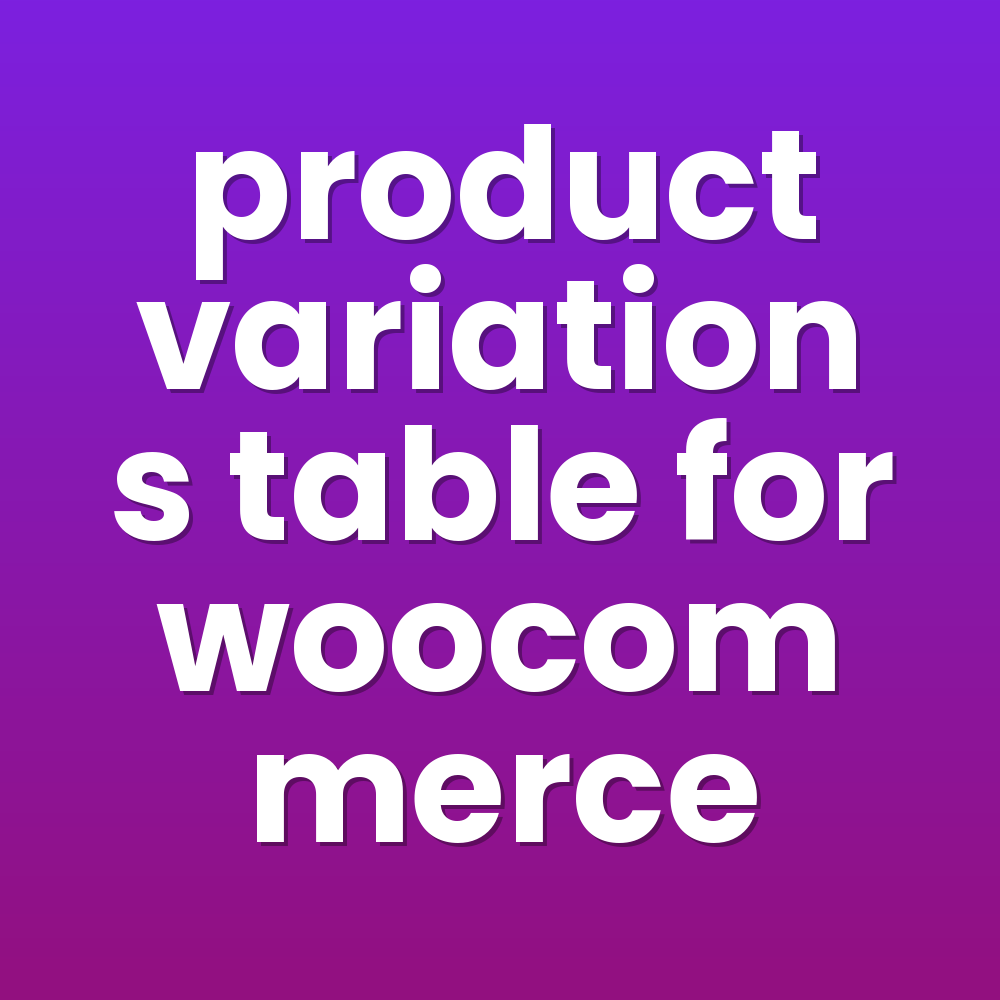 product variations table for woocommerce