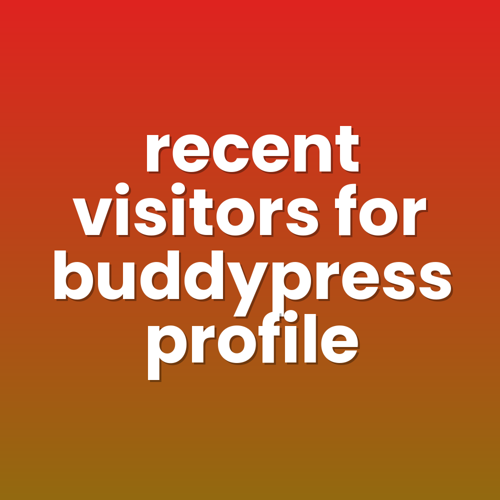 recent visitors for buddypress profile