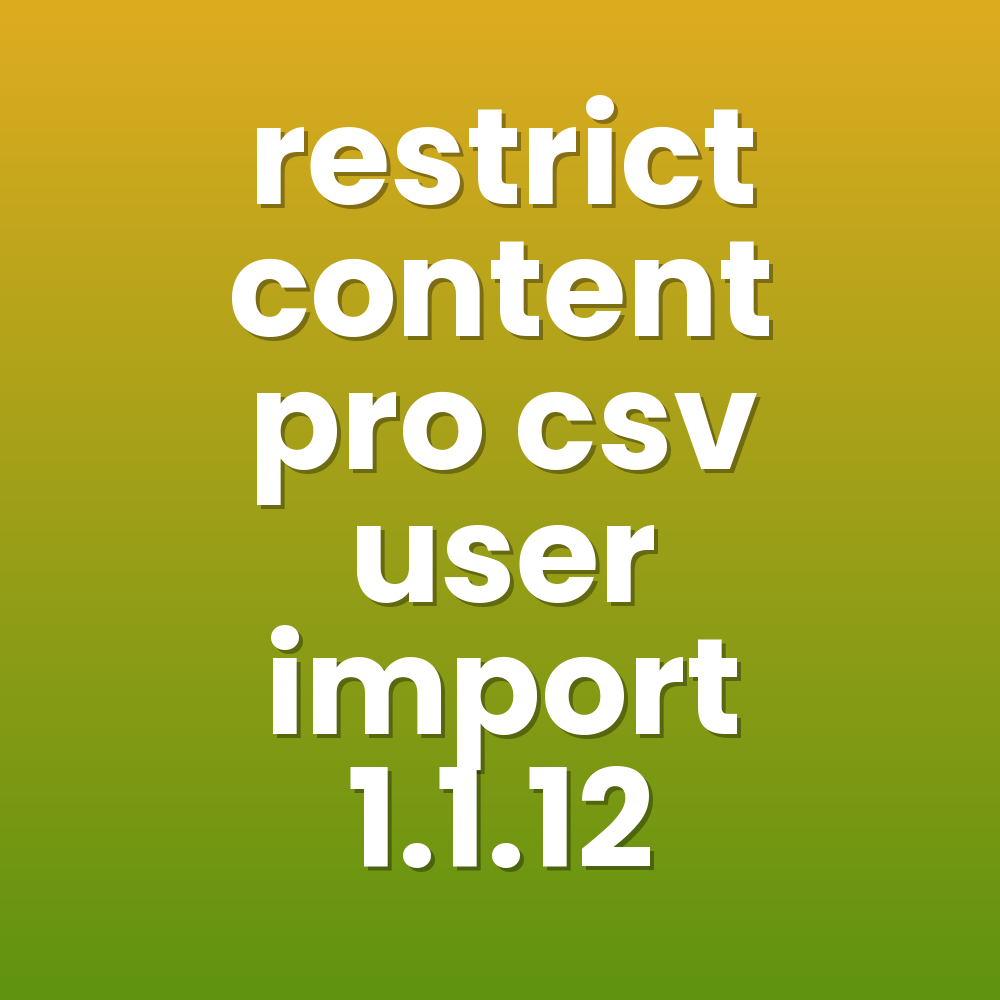 restrict content pro csv user import 1.1.12