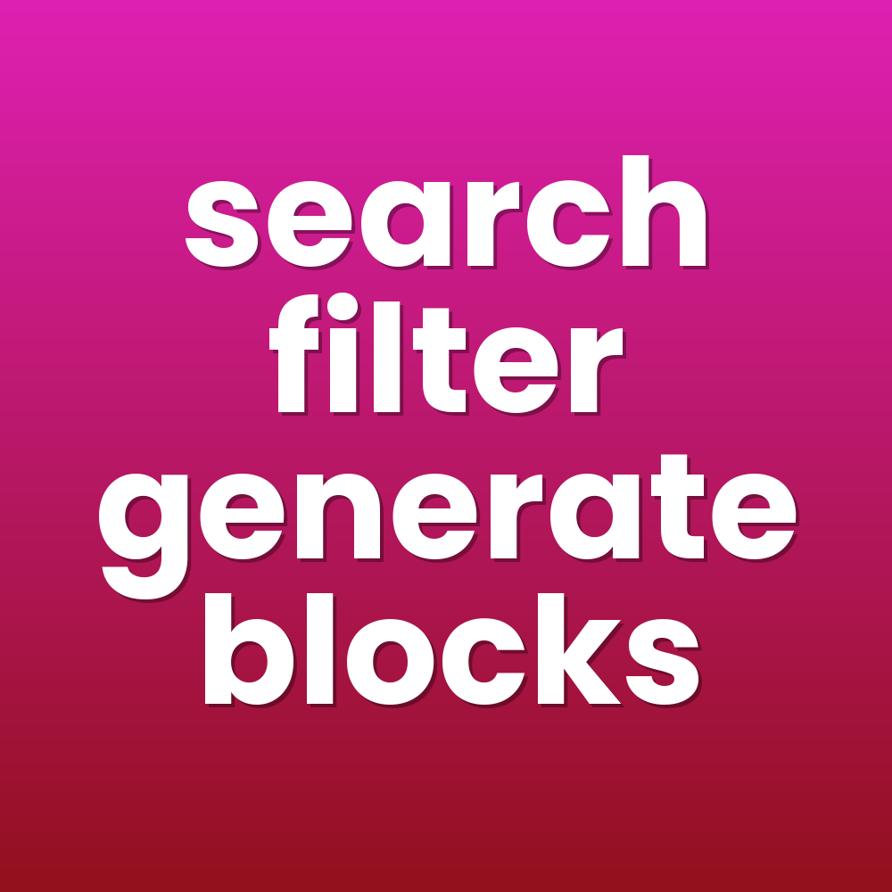 search filter generate blocks
