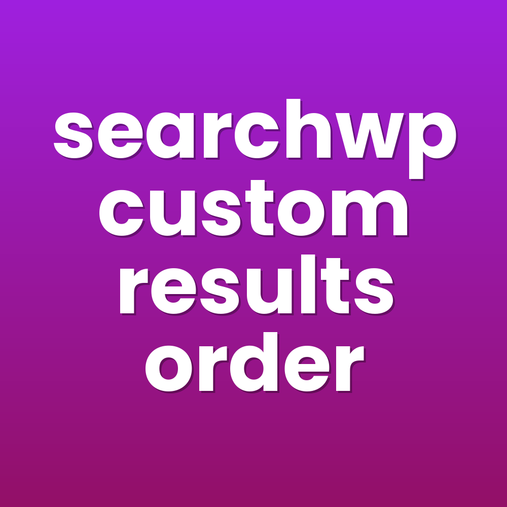 searchwp custom results order