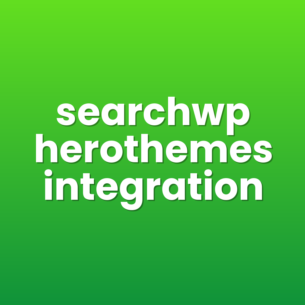 searchwp herothemes integration