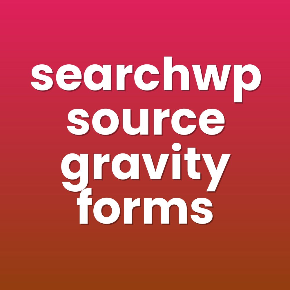 searchwp source gravity forms