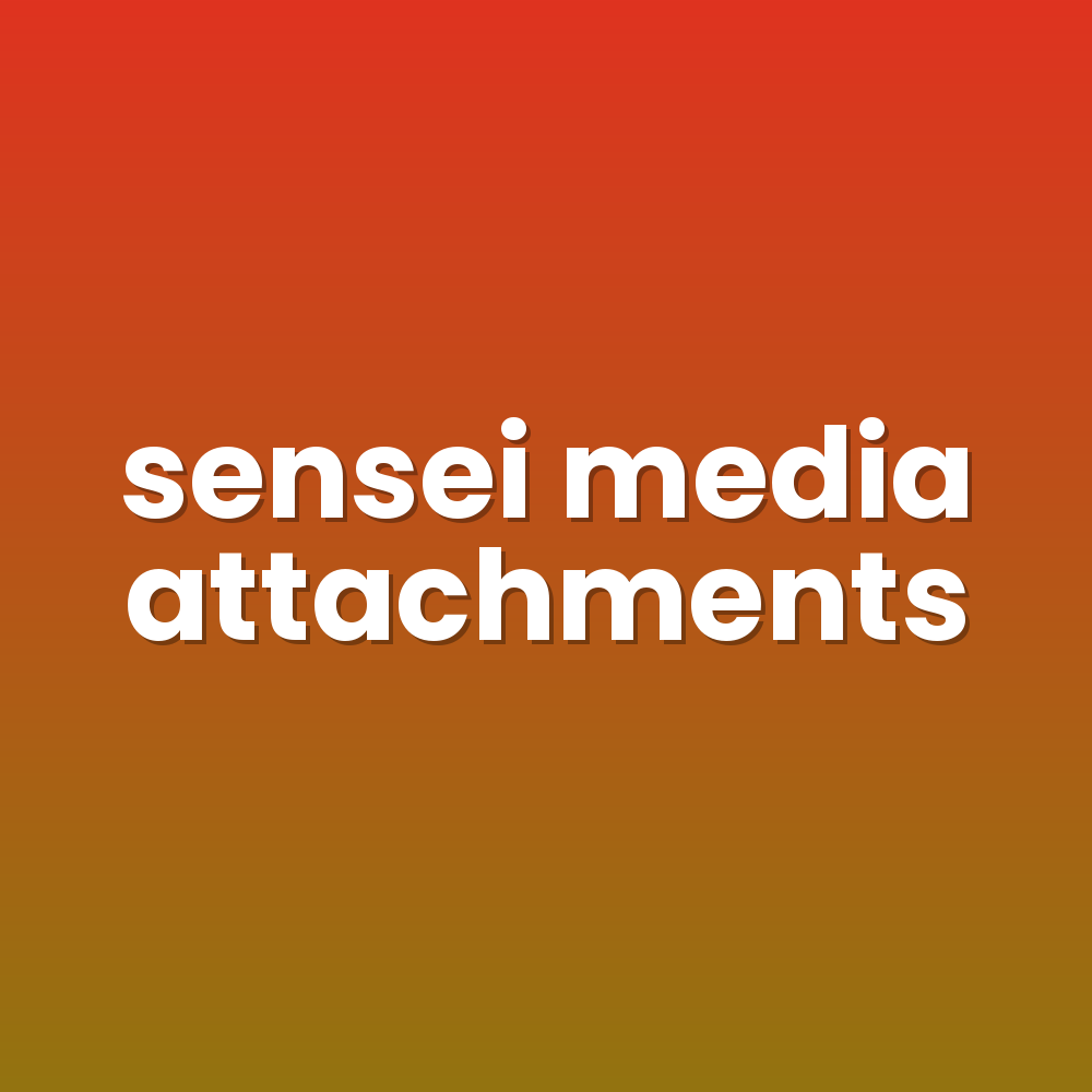 sensei media attachments