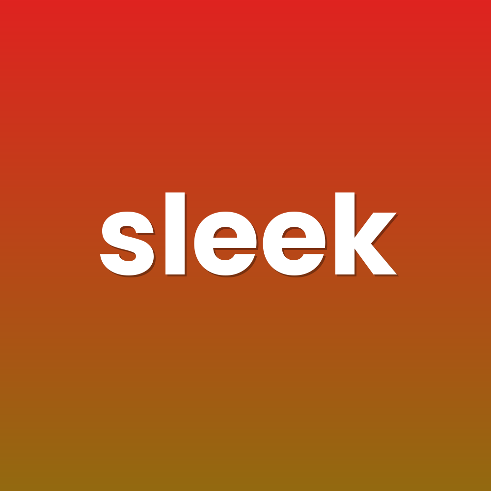 sleek