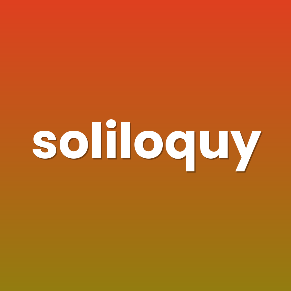 soliloquy