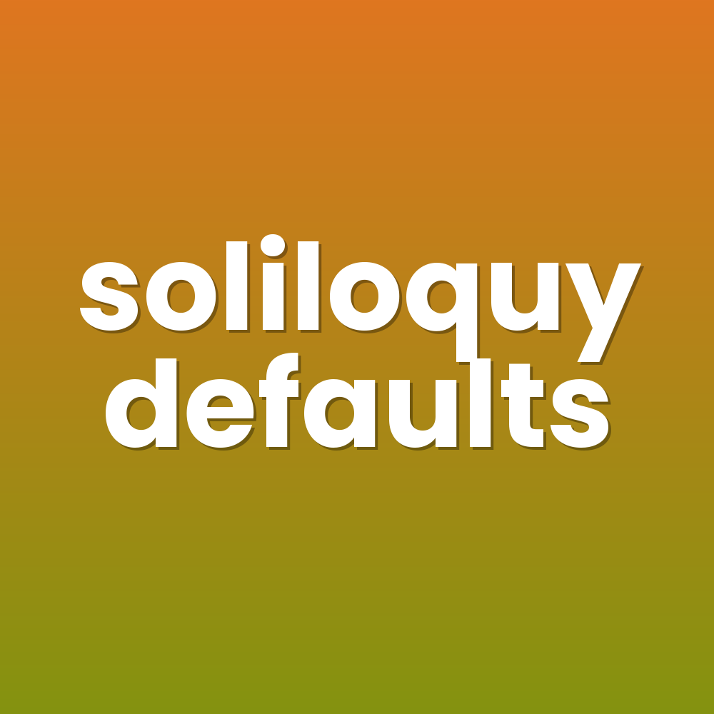 soliloquy defaults