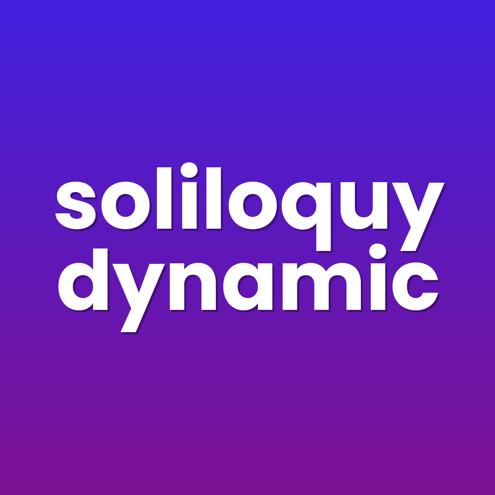 soliloquy dynamic