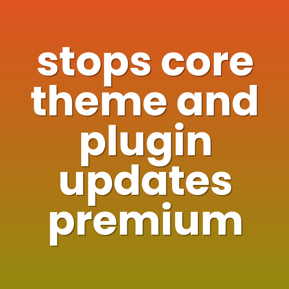 stops core theme and plugin updates premium