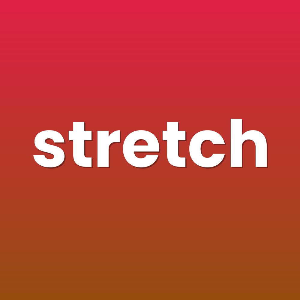 stretch