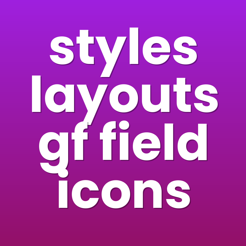 styles layouts gf field icons