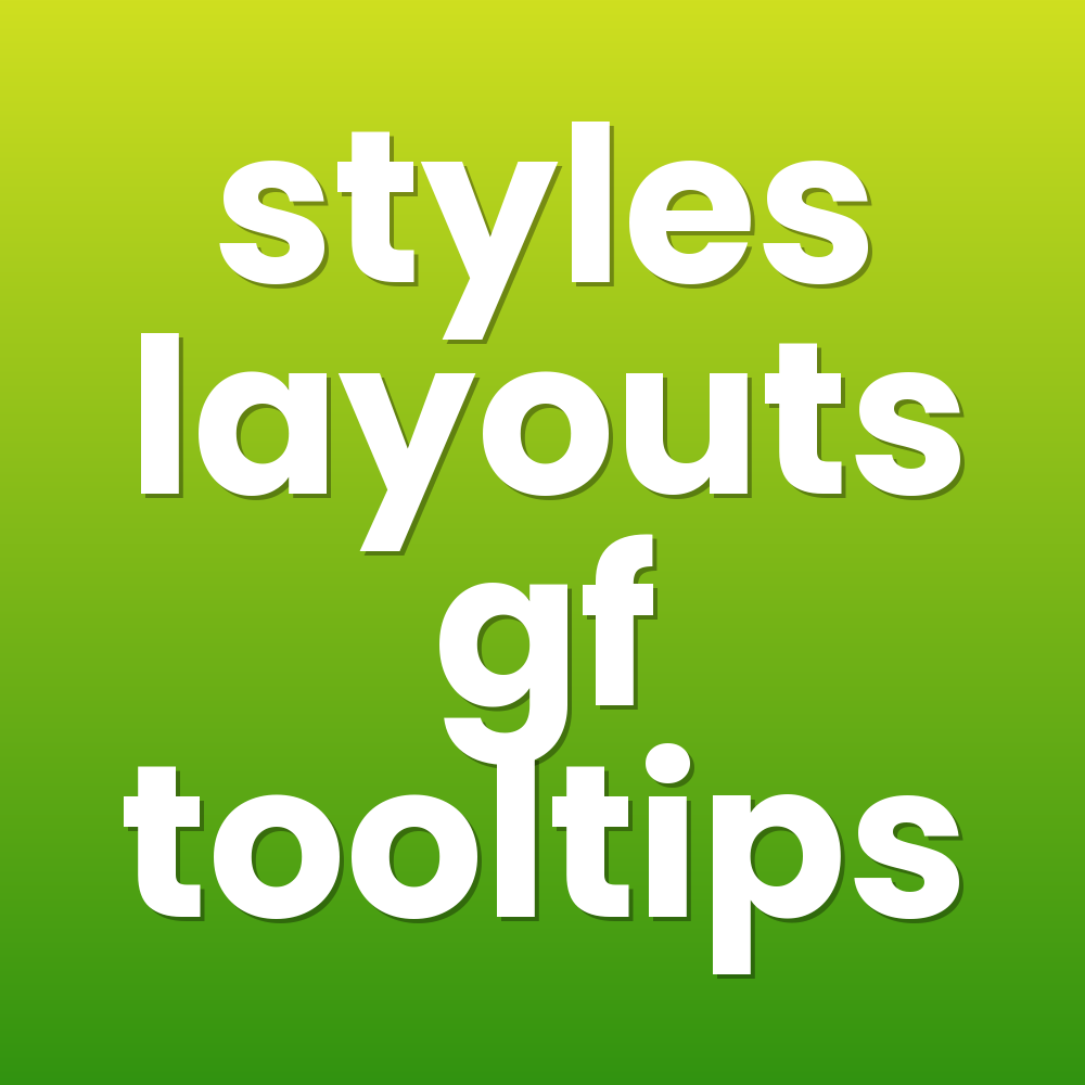 styles layouts gf tooltips