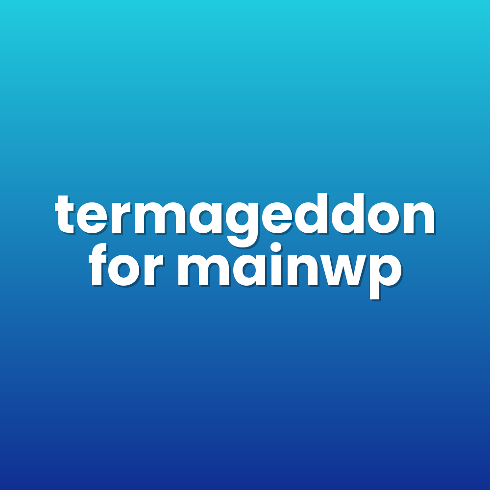 termageddon for mainwp