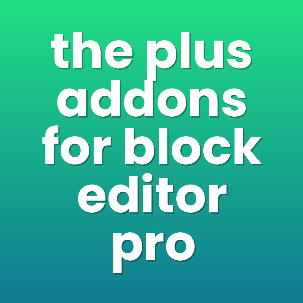 the plus addons for block editor pro