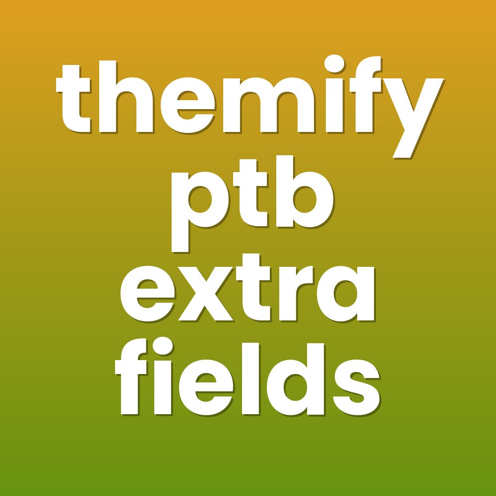 themify ptb extra fields