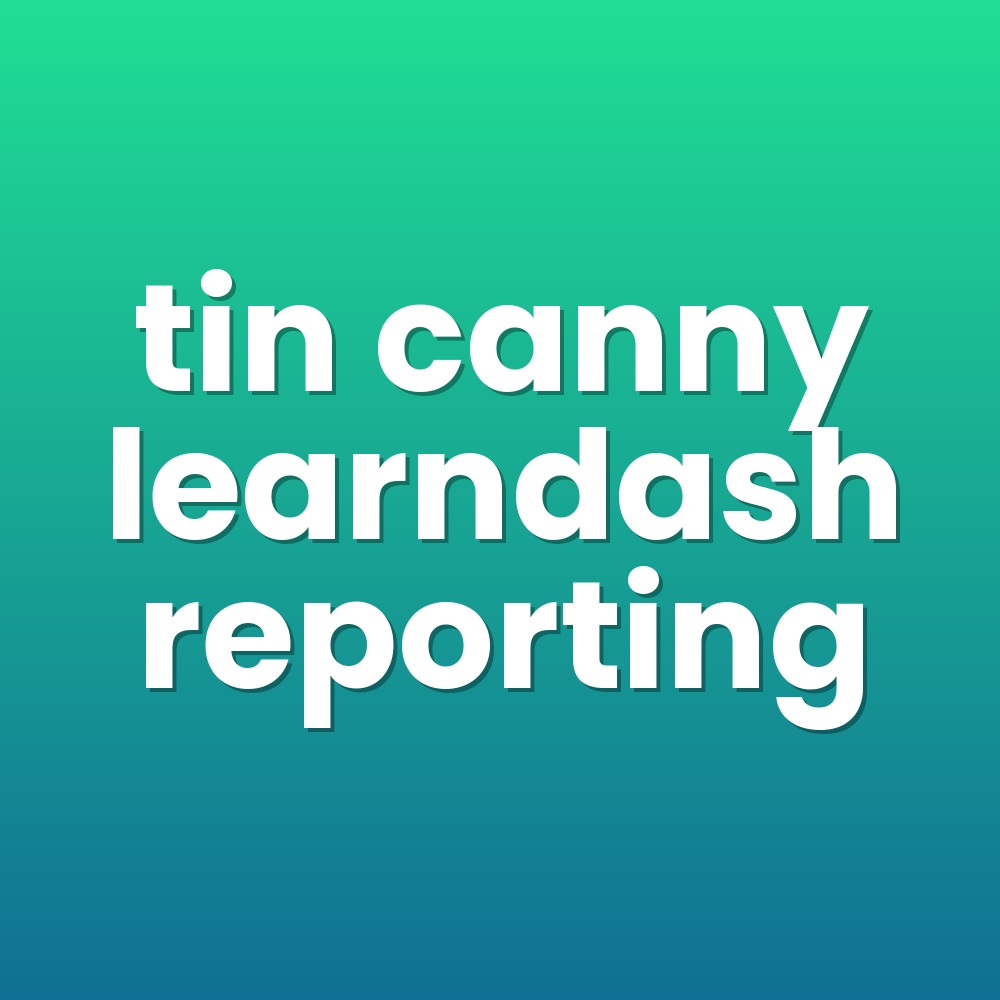 tin canny learndash reporting