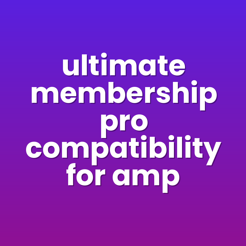 ultimate membership pro compatibility for amp