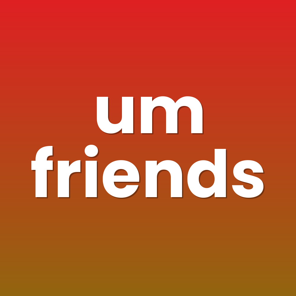 um friends