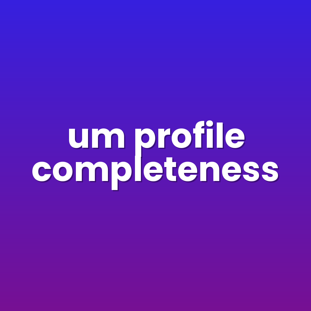 um profile completeness